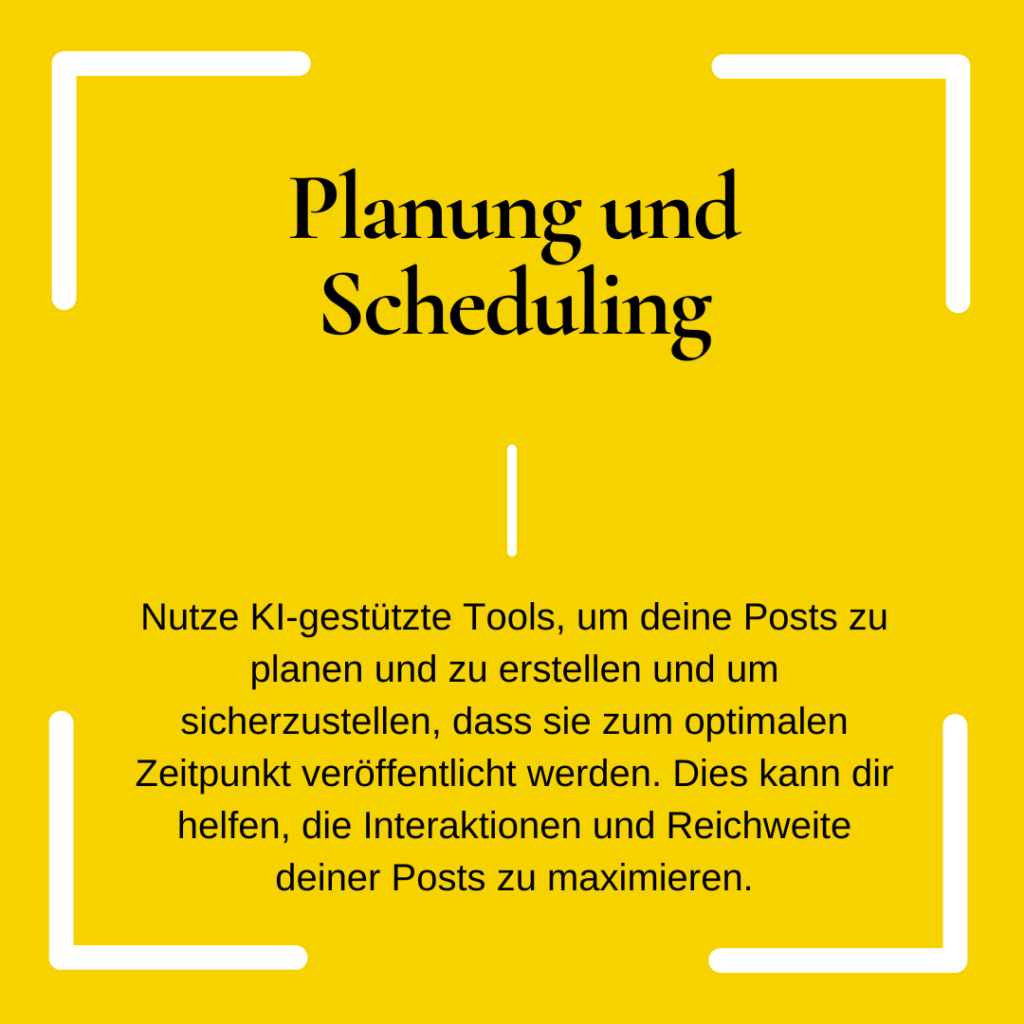 Schwarzer Text auf gelbem Hintergrund:
Planung und Scheduling: Nutze KI-gestützte Tools, um deine Posts zu planen und zu erstellen und um sicherzustellen, dass sie zum optimalen Zeitpunkt veröffentlicht werden. Dies kann dir helfen, die Interaktionen und Reichweite deiner Posts zu maximieren.