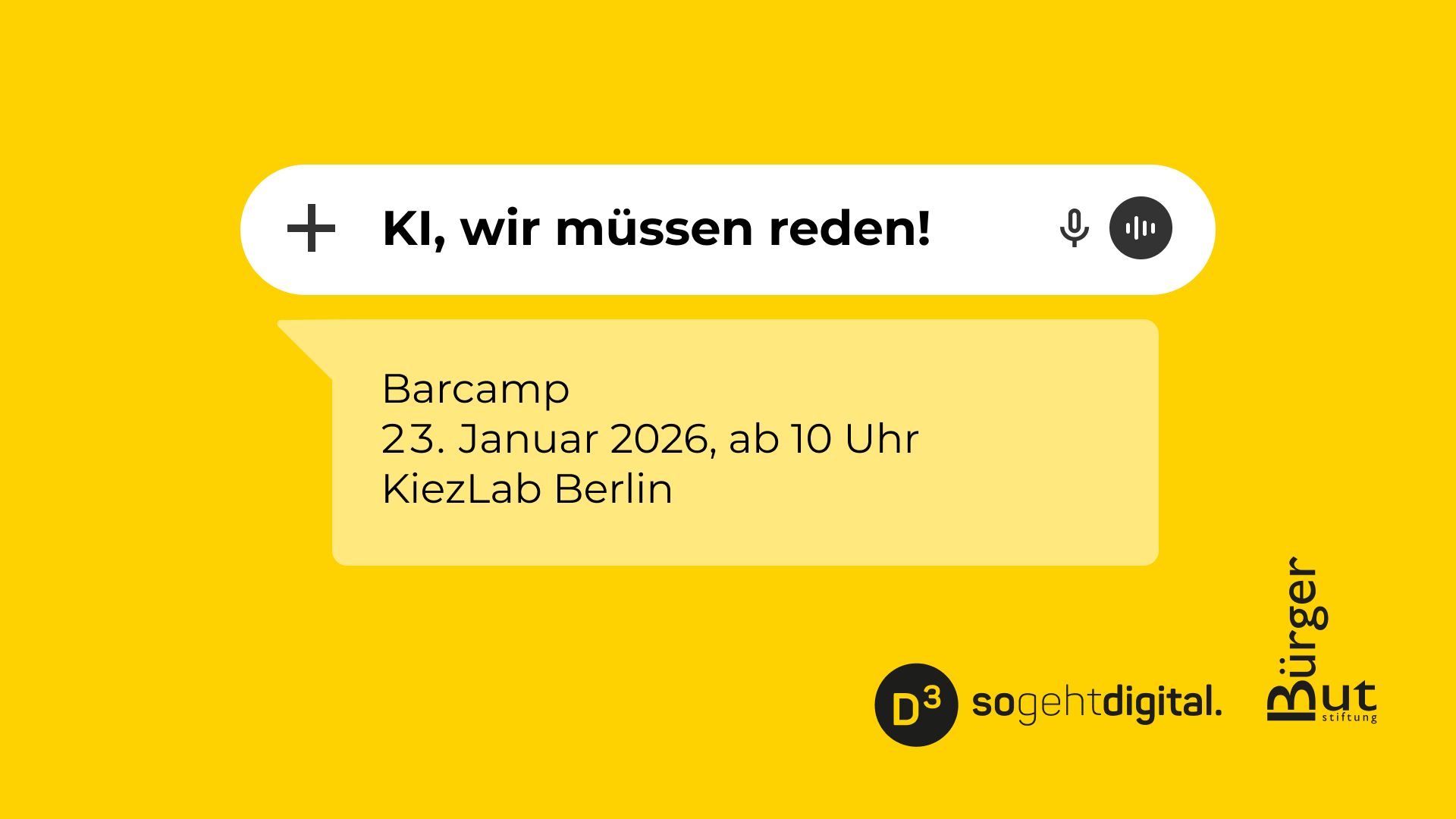 In einem Chatfenster steht: KI, wir müssen reen! Darunter: Barcamp, 23. Januar 2026 ab 10:00 in Berlin. Dazu sind die Logos des Programms D3 sowie der Stiftung Bürgermut zu sehen.